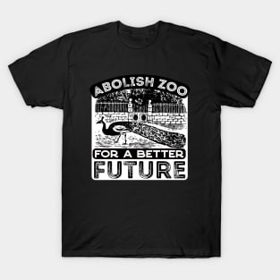 Abolish Zoo For A Better Future Animal Activist Nature Conservation Animal Rights T-Shirt